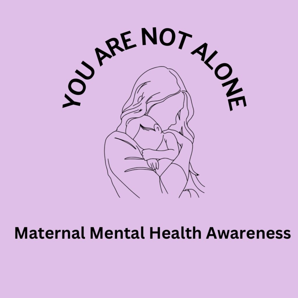 Maternal Mental Health Awareness Week is May 5th to May 11th